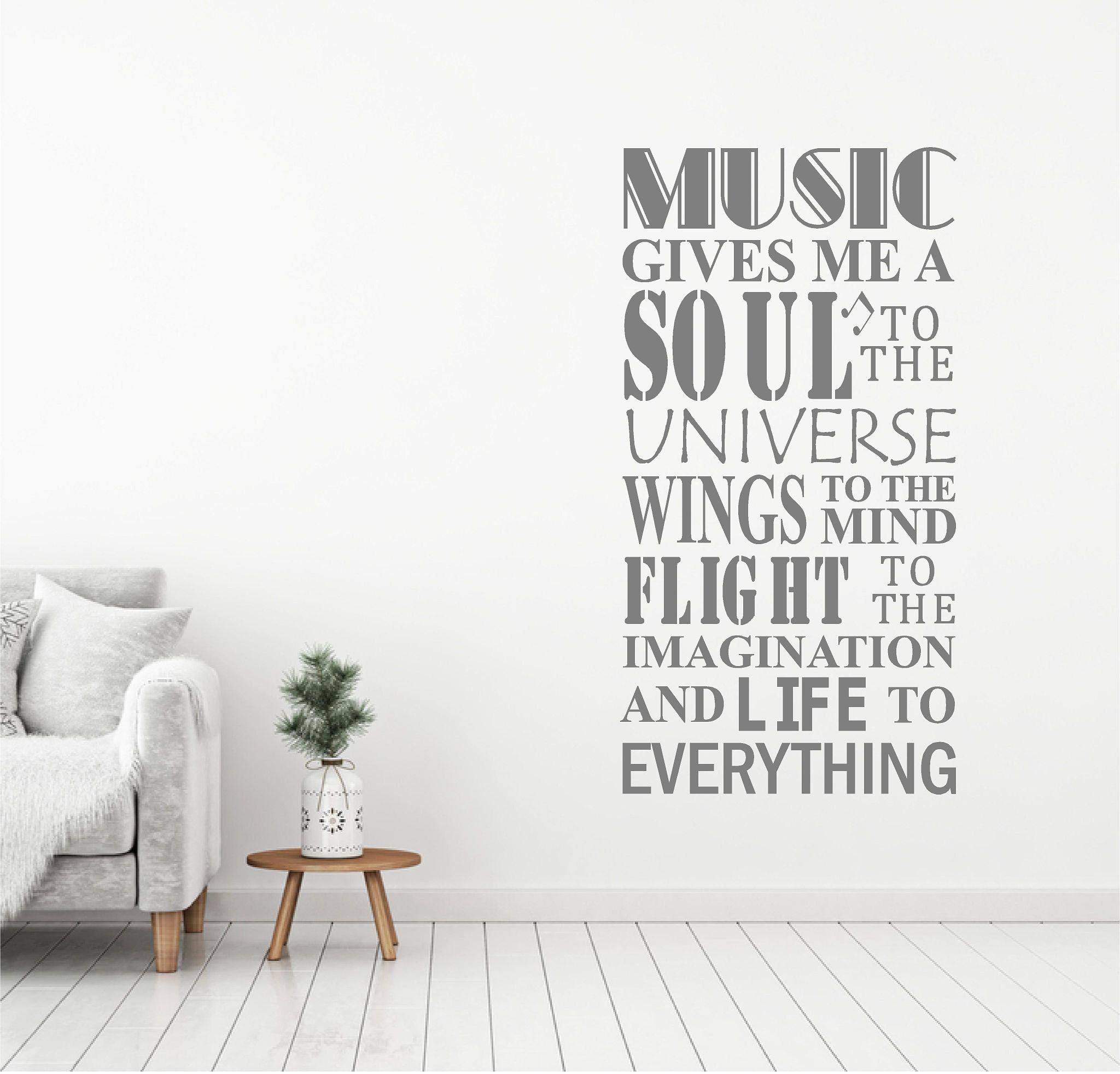 Music gives me a soul.