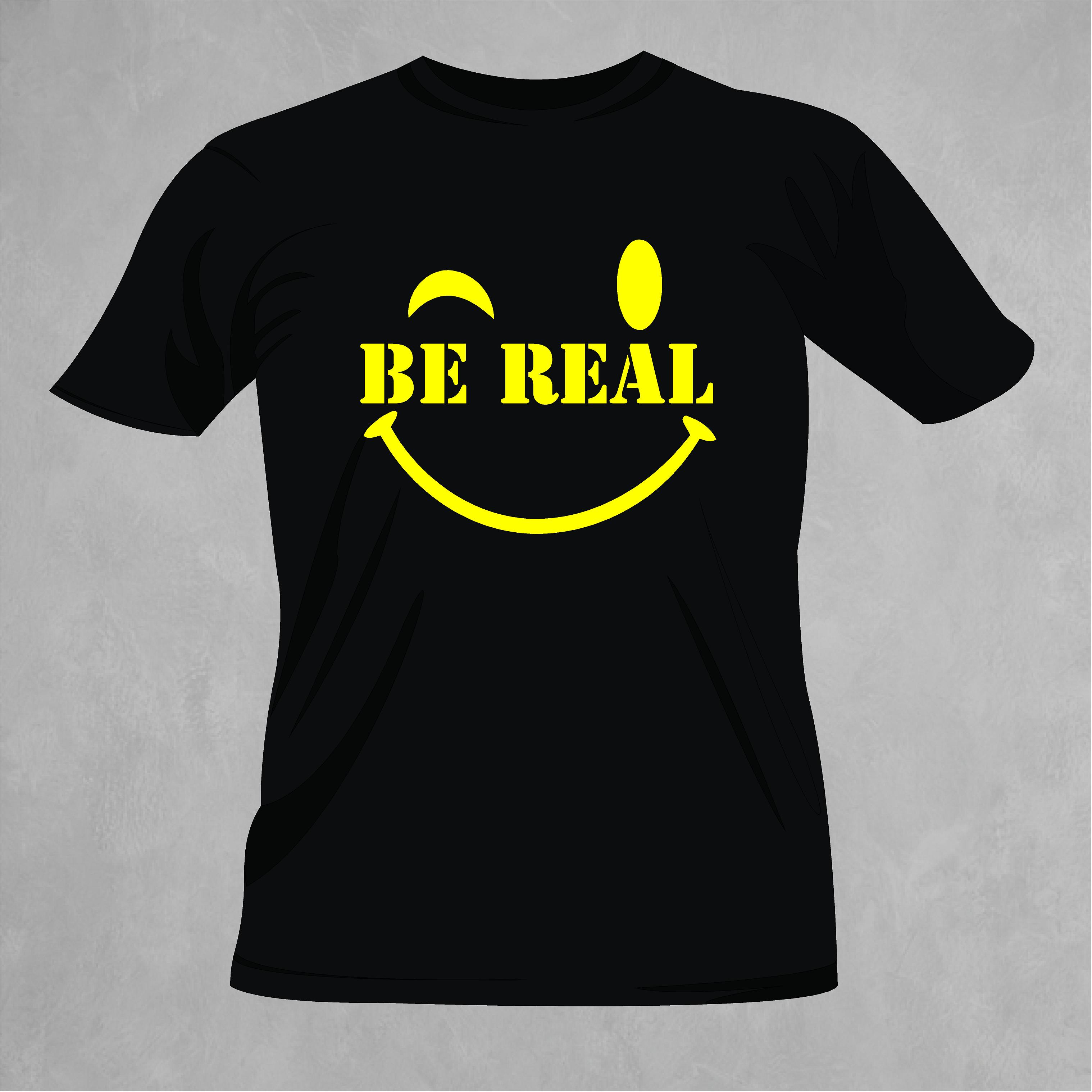 Be Real T shirt