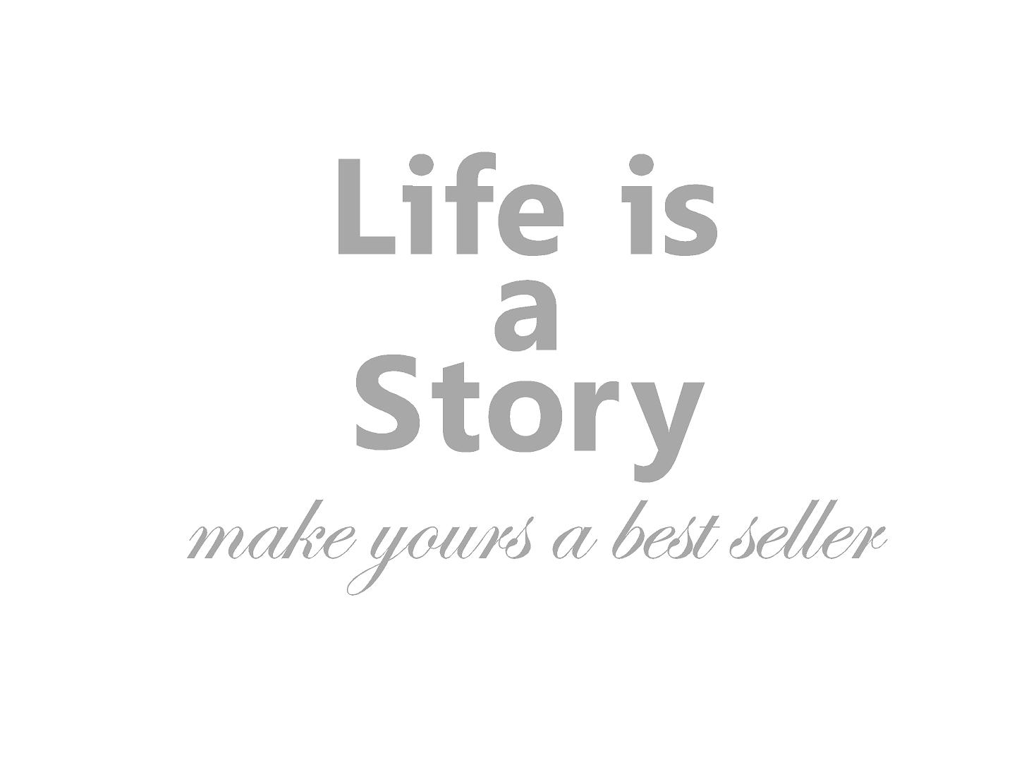 Life is a story